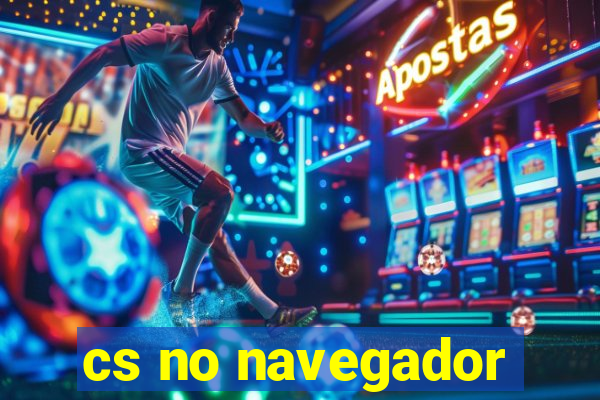 cs no navegador